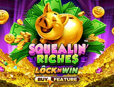 Squealin' Riches